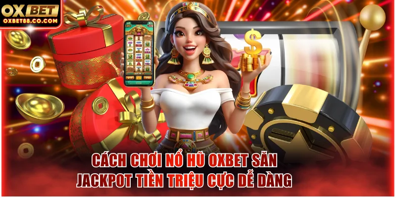 Cách chơi nổ hũ