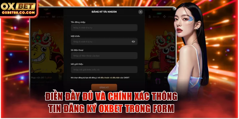 Điền đầy đủ và chính xác thông tin đăng ký OXBET trong form
