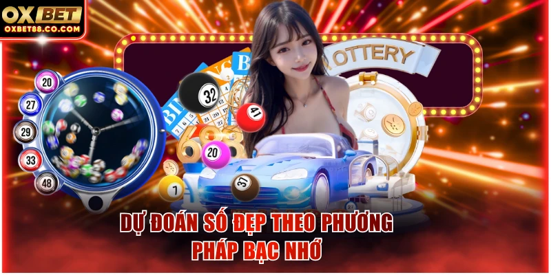 Dự đoán số đẹp theo phương pháp bạc nhớ
