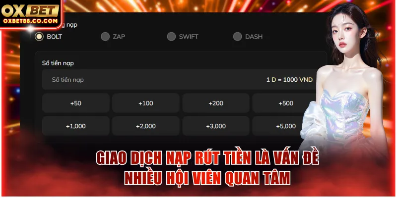 Giao dịch nạp rút tiền là vấn đề nhiều hội viên quan tâm